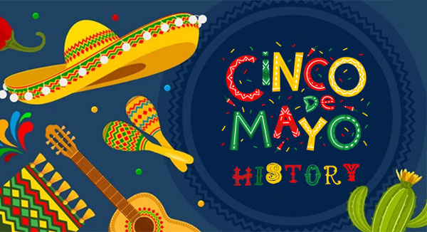 History of Cinco de Mayo