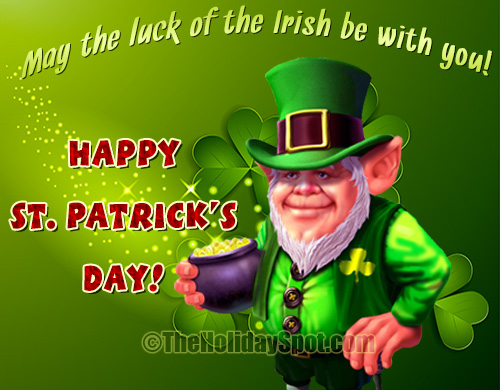 May the luck of the Irish be with you