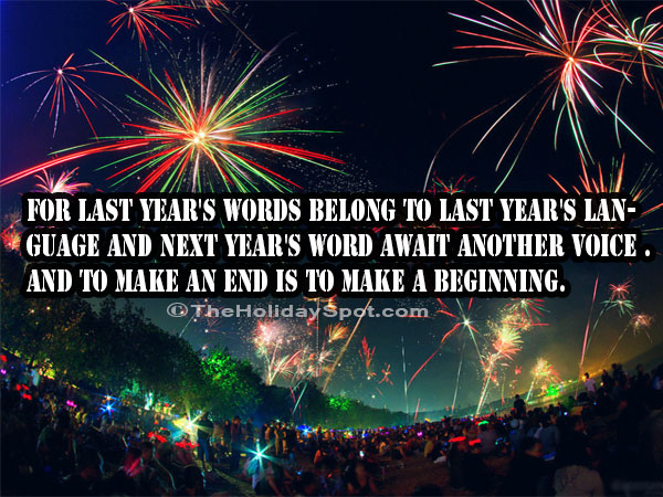 New Year Quotes - To make an end is to make a beginning
