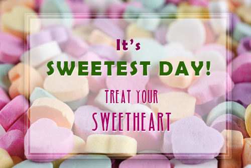 It's Sweetest Day, treat your sweetheart