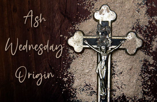 Origin and History of Ash Wednesday | History Behind the Tradition