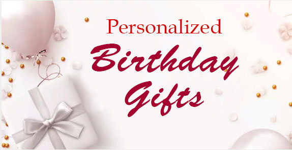 Personalized Birthday Gifts for him, her and kids