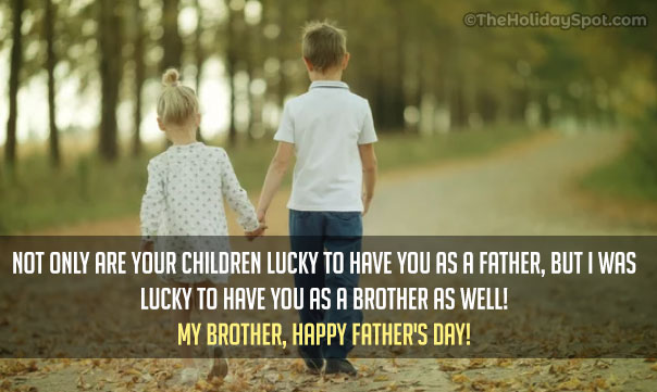 A beautiful Father's Day quote for a brother with the background brother and sister walking
