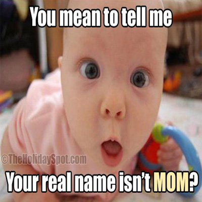 Funny Mother's day Meme themed with a surprising baby
